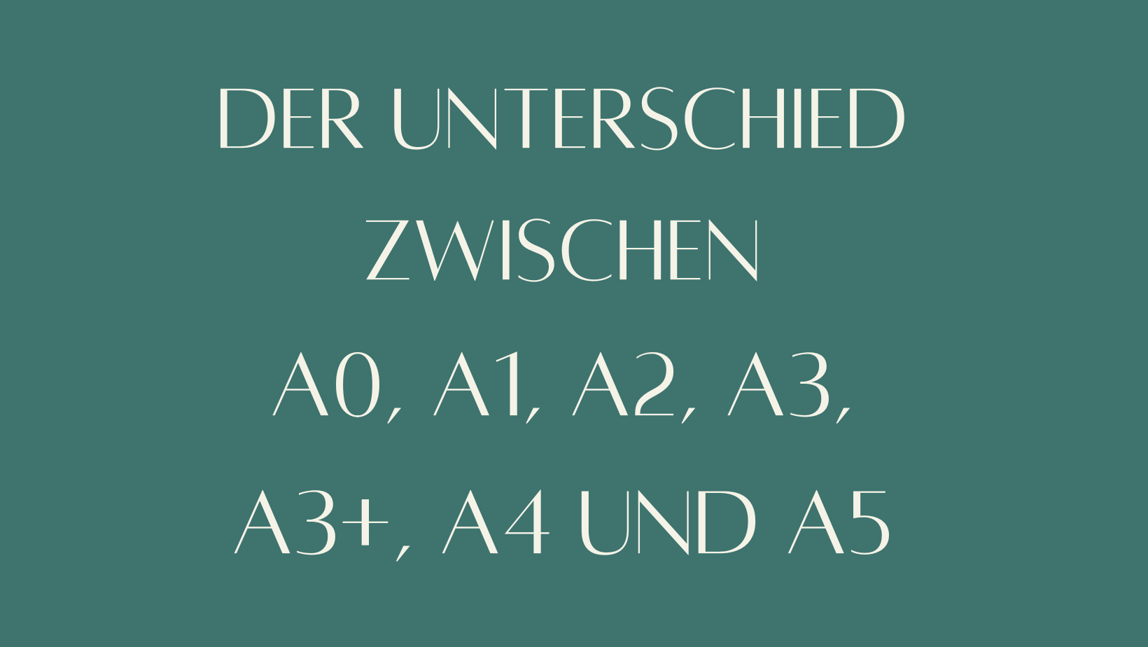 Der Unterschied zwischen A0, A1, A2, A3, A3+, A4 und A5  