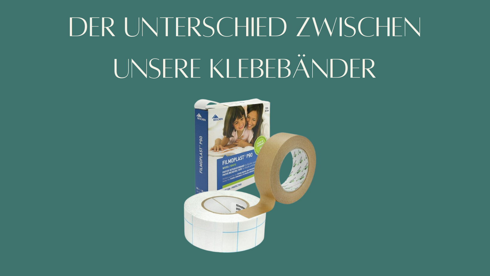 DER UNTERSCHIED ZWISCHEN UNSERE KLEBEBÄNDER 